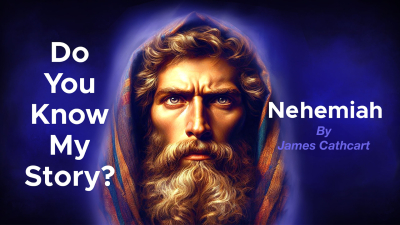 Do You Know My Story? Part 2 Nehemiah