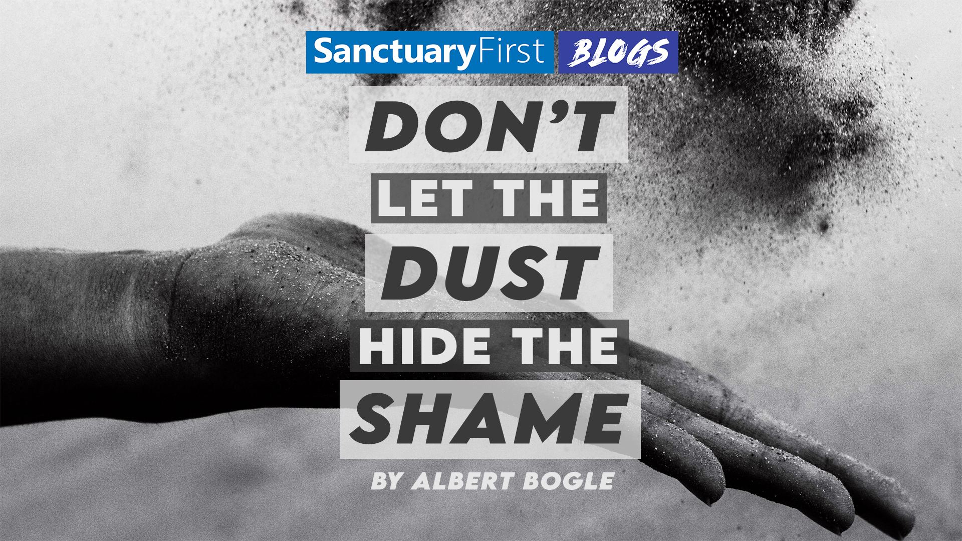 Don’t let the dust hide the shame
