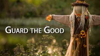 Guard the Good