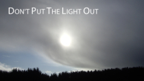 Don’t put the Light Out