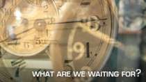 What are we waiting for?