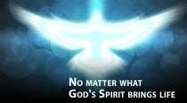 God’s Spirit brings life