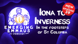 Emerging Emmaus - Following in the footsteps of St Columba