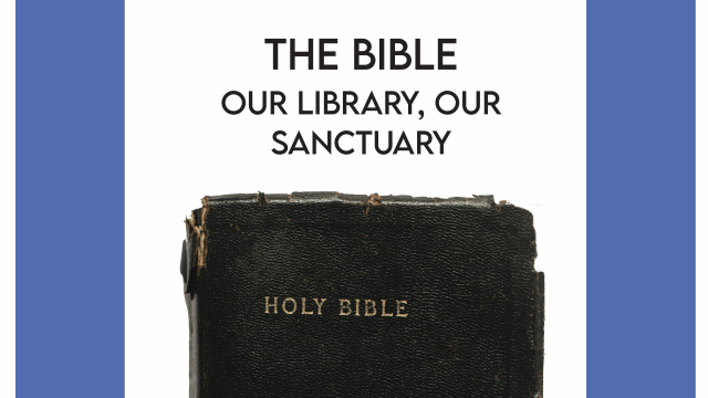 The Bible: Our Library, Our Sanctuary (Sept and Oct)