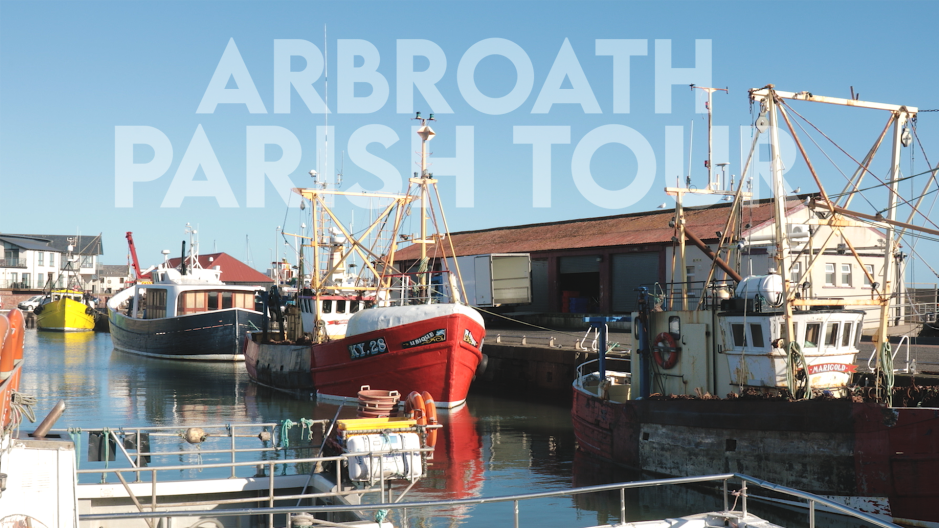 St Andrews Arbroath - Parish Tour