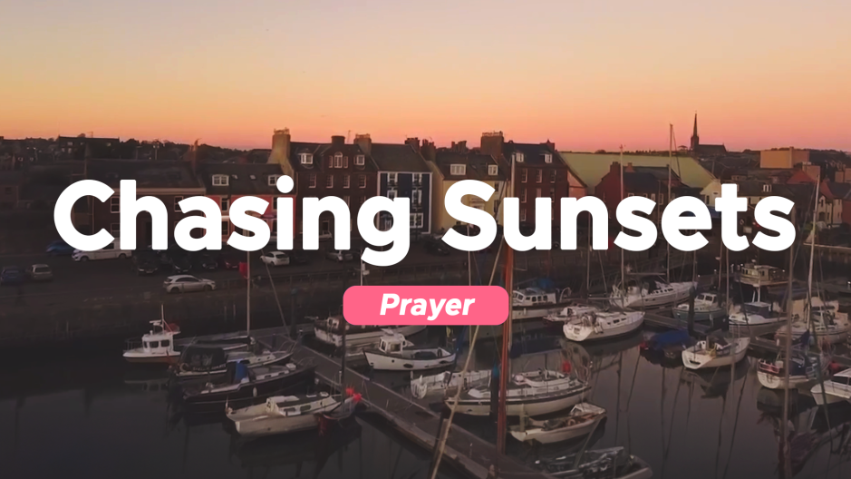Chasing Sunsets - Prayer