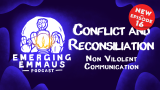Emerging Emmaus - Conflict & Reconciliation
