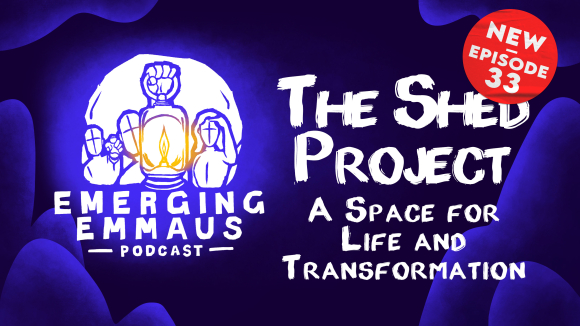 Emerging Emmaus - The Shed Project