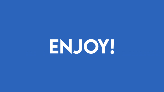 Enjoy! (July)