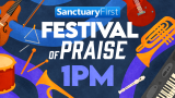 Festival of Praise - 1PM
