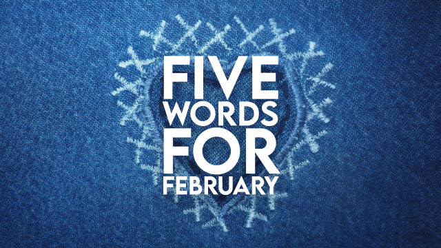 Five Words for February