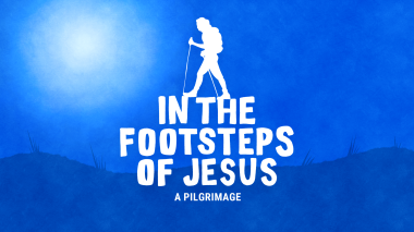 In the Footsteps of Jesus - Pilgrimage