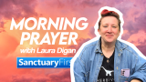 Morning Prayer with Laura Digan