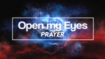 Open my Eyes - Prayer