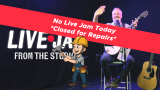 No Live Jam Today