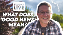 Sunday Message - What Does ‘Good News’ Mean?