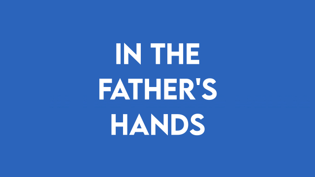 In The Father’s Hands (June)