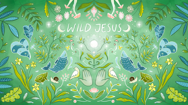 Wild Jesus (Easter/April)