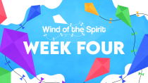 Wind of the Spirit - Week Four