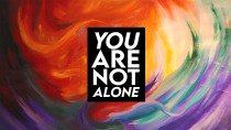 You Are Not Alone - Poem