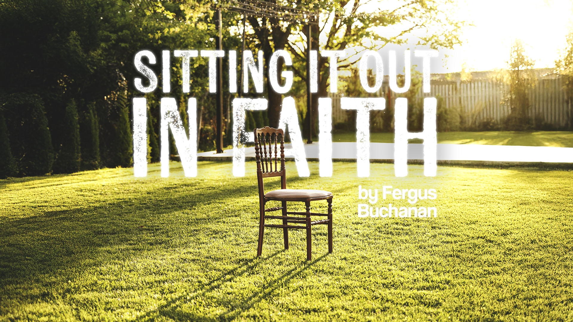 Sitting It Out In Faith