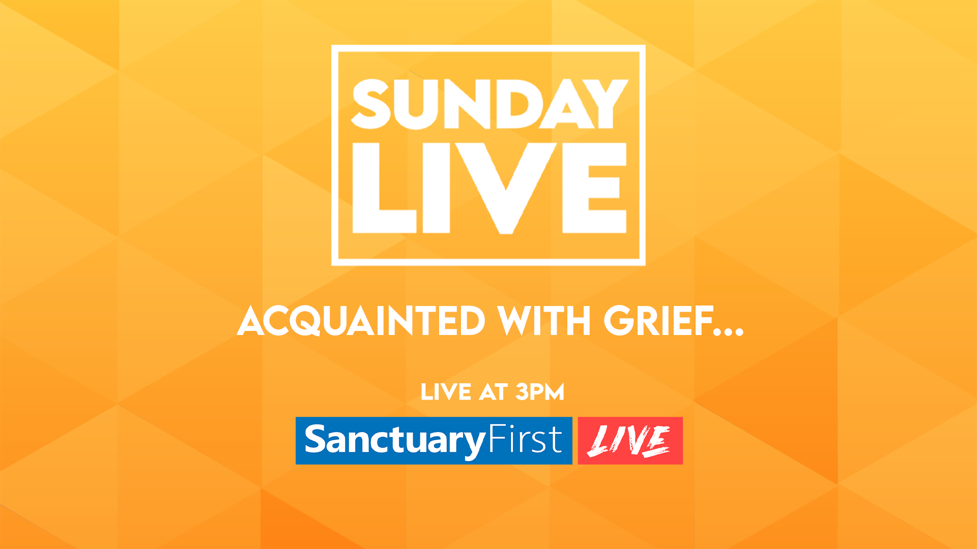 Sunday Live - Acquainted with grief