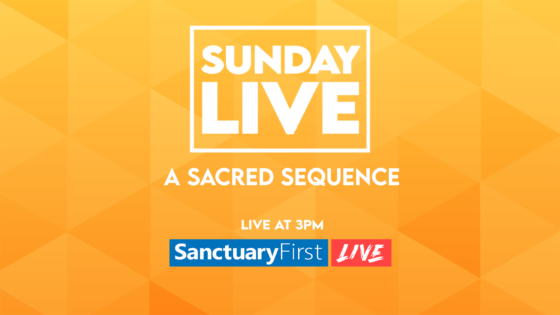 Sunday Live - A Sacred Sequence