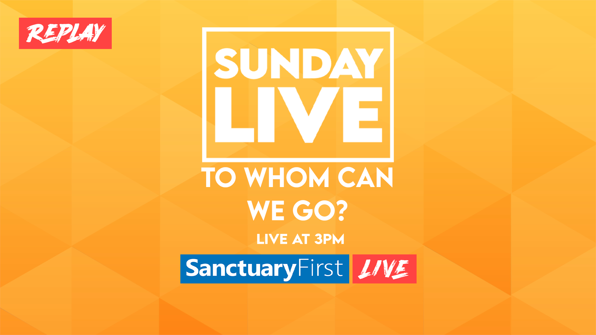 Sunday Live - To whom can we go?