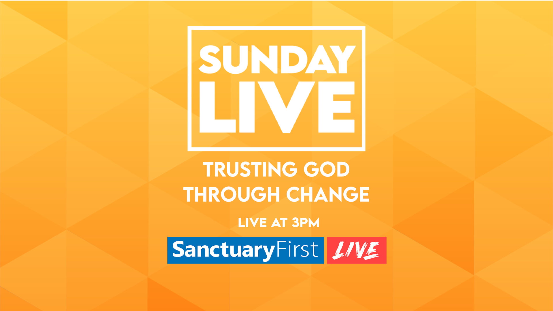 Sunday Live - Trusting God Through Change