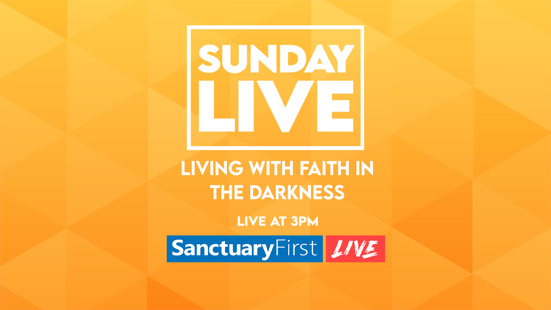 Sunday Live - Living with faith in the darkness