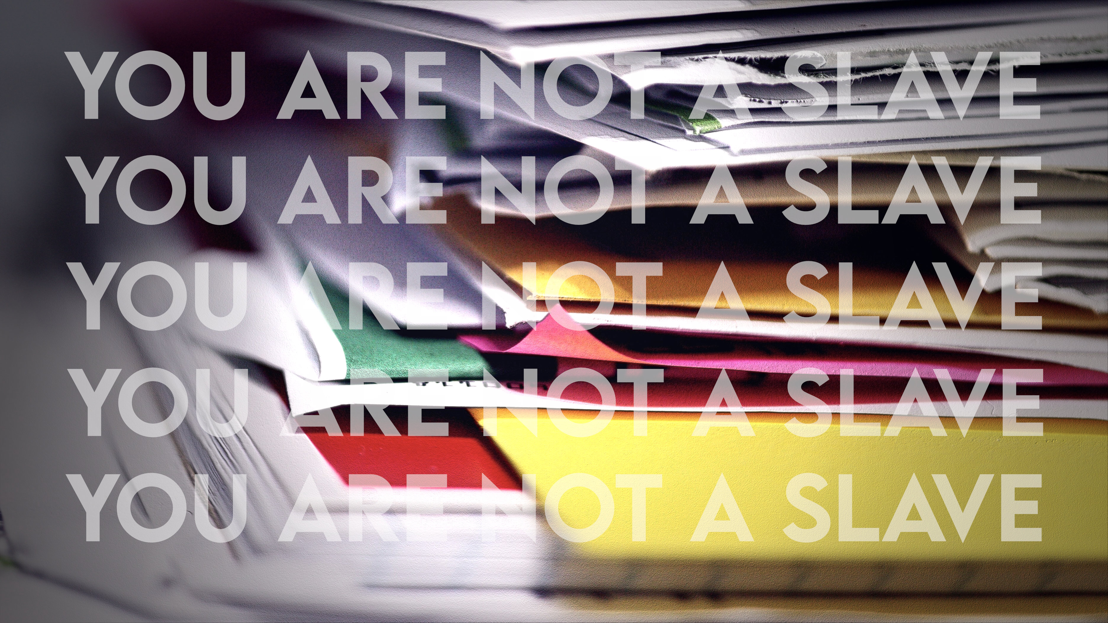 You Are Not A Slave, A Meditation