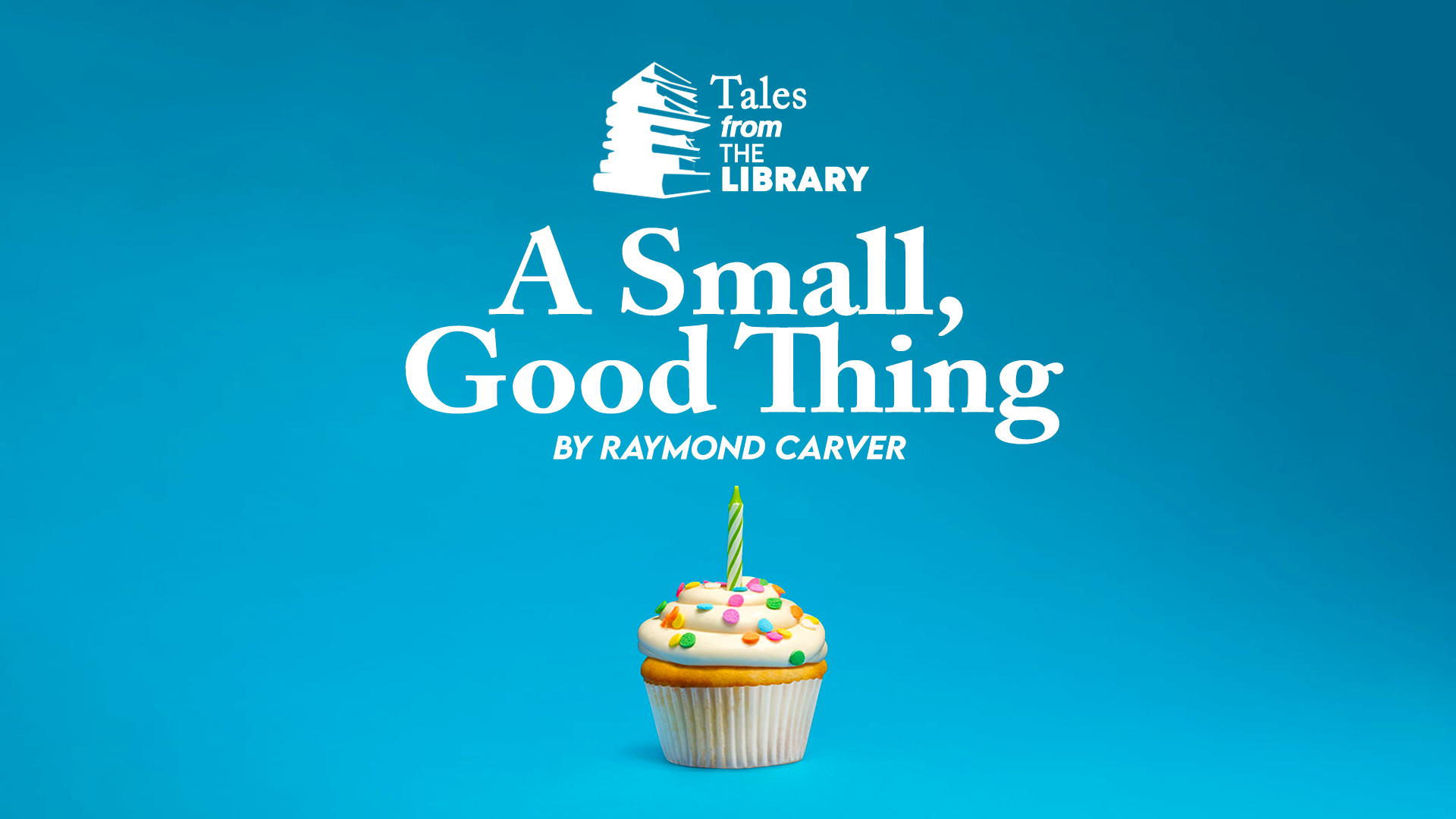 Tales From The Library - A Small, Good Thing