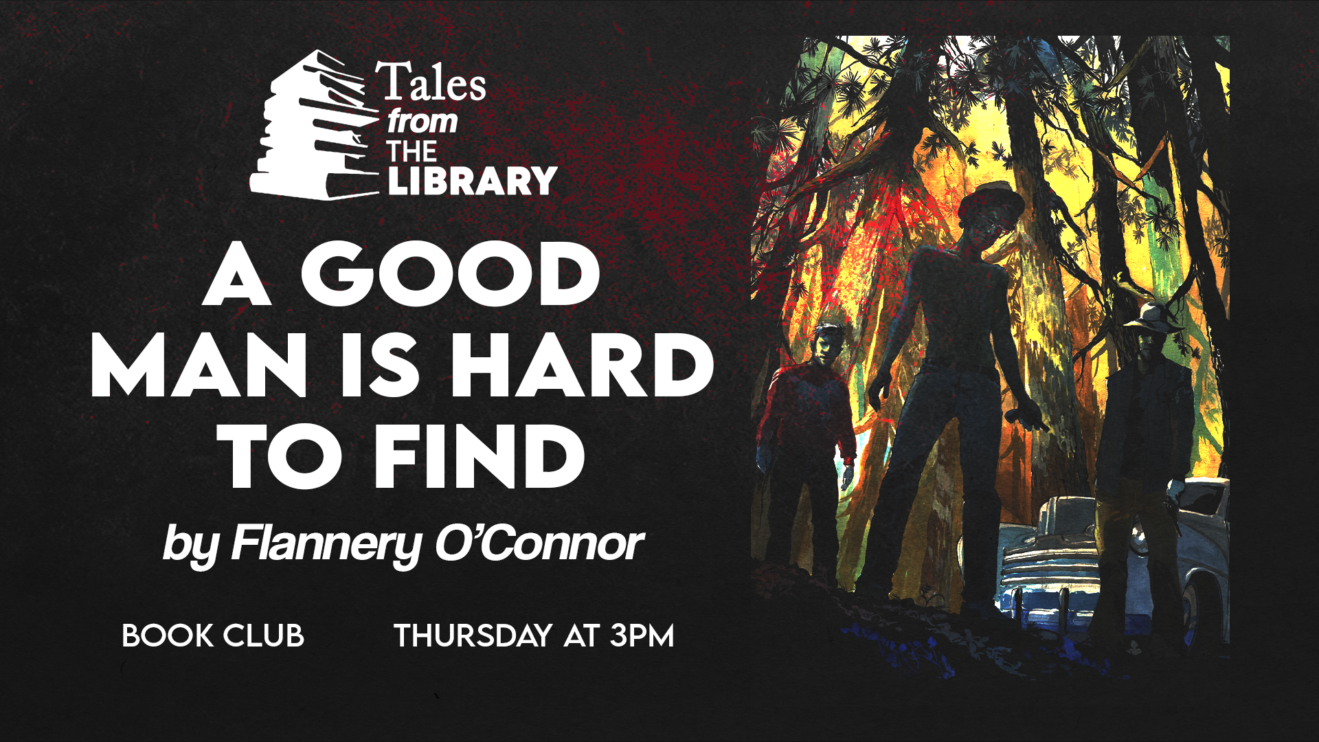 Tales From The Library - A Good Man is Hard to Find