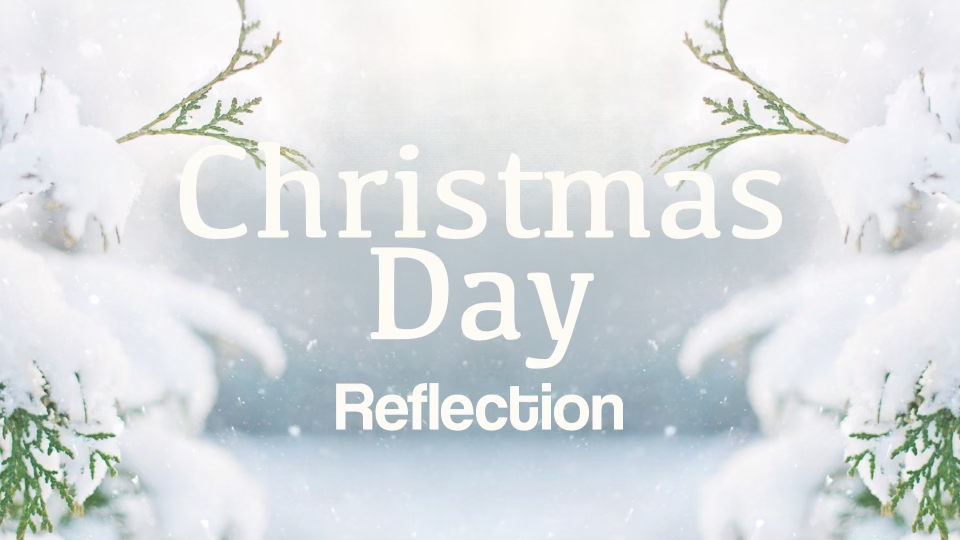Christmas Day Reflection