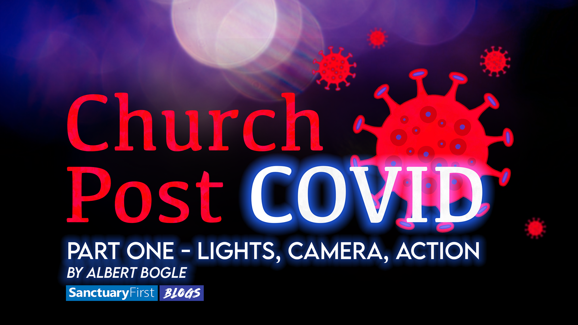 Church Post COVID - Part One - Lights, Camera, Action