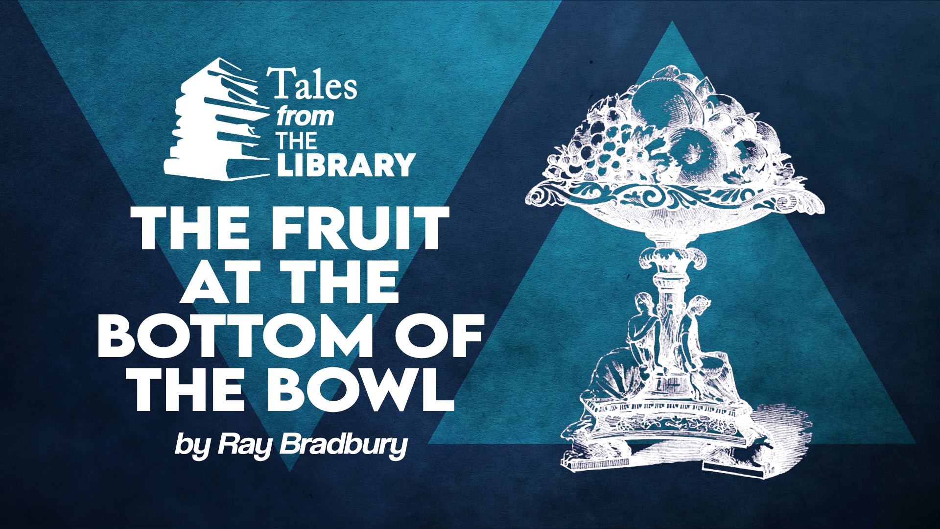 Tales From The Library - The Fruit at the bottom of the Bowl