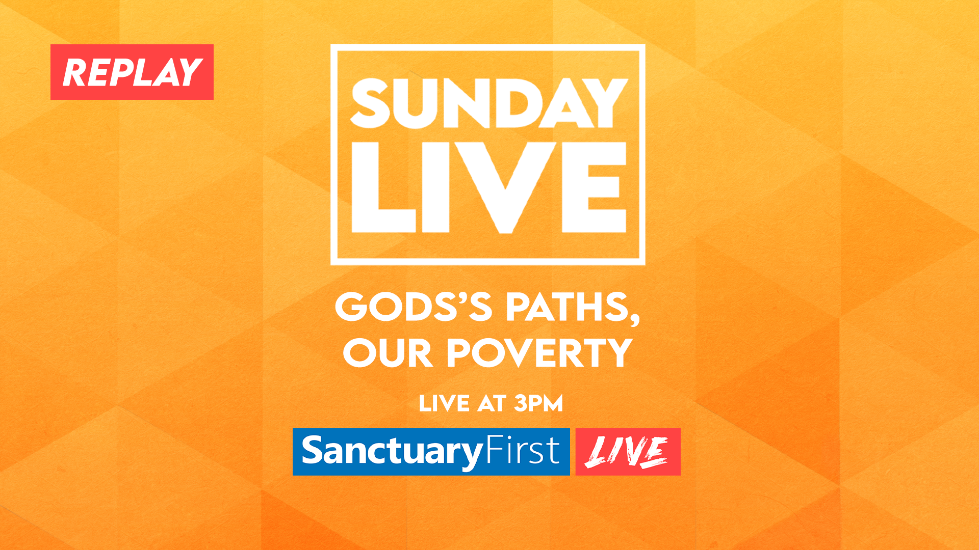 Sunday Live - God’s Paths, Our Poverty