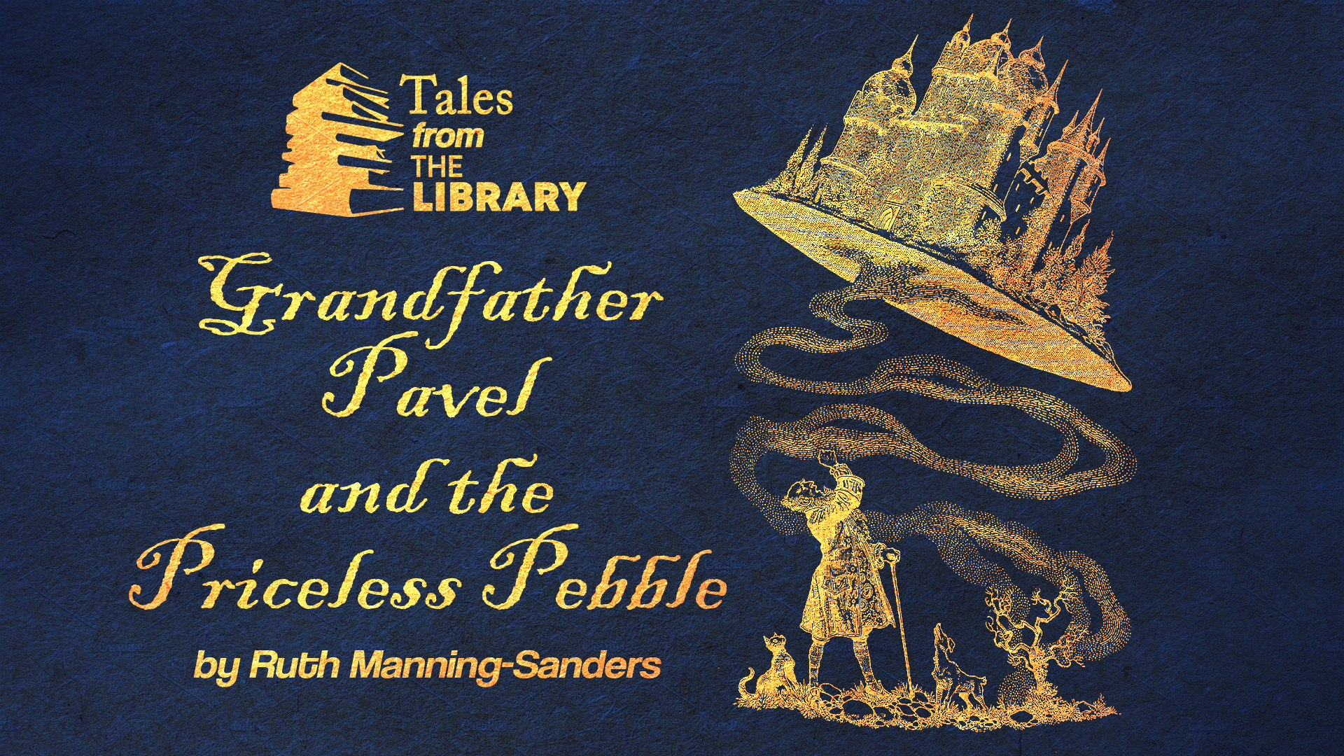 Tales From The Library - Grandfather Pavel and the Priceless Pebble
