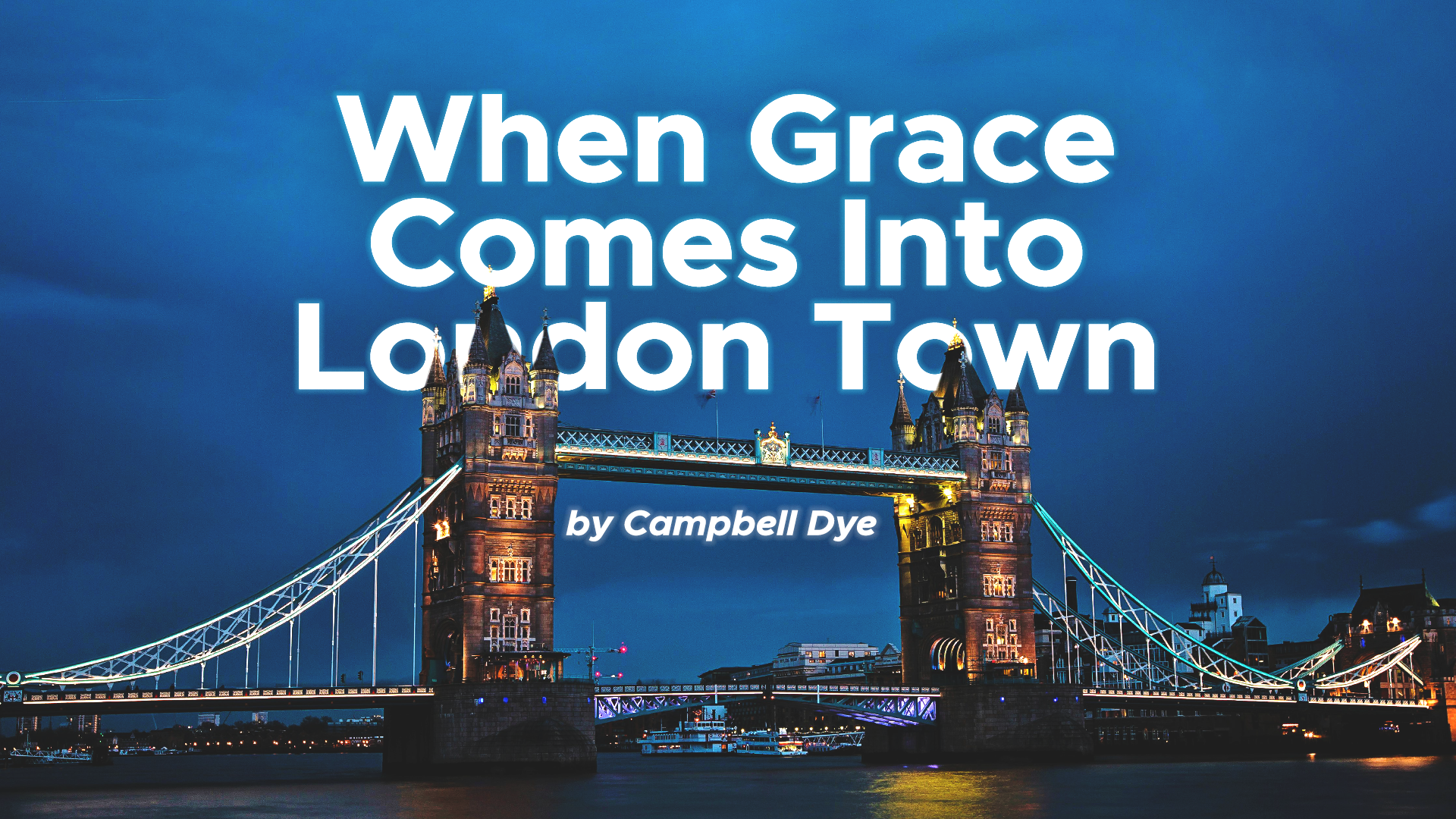When Grace Comes Into London Town